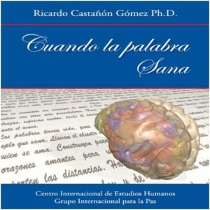 Cuando la Palabra Sana | Dr. Ricardo Castañón Gómez