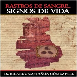 Rastros de Sangre Signos de Vida | Dr. Ricardo Castañón Gómez