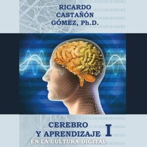Cerebro y Aprendizaje I en la Cultura Digital | Dr. Ricardo Castañón Gómez