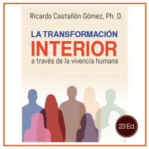 LA TRANSFORMACIÓN INTERIOR a través de la vivencia humana 23a.Ed